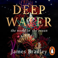 Deep Water : The world in the ocean - Stephen James King