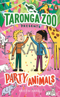 Taronga presents 2 : Party Animals - Laura Wood