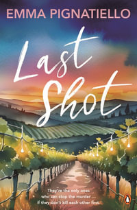 Last Shot : A gripping romantic suspense (Blood Wine Dynasty book 1) - Emma Pignatiello