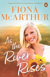 As the River Rises - Fiona McArthur