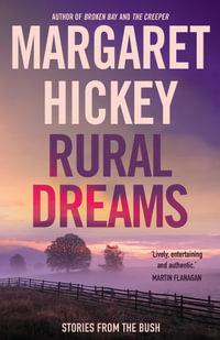 Rural Dreams : Stories From The Bush - Margaret Hickey