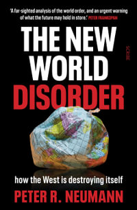 The New World Disorder : how the West is destroying itself - Peter R. Neumann