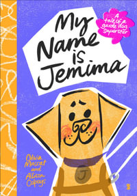 My Name is Jemima : a tale of a guide dog superstar - Olivia Muscat