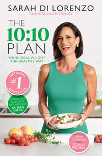 The 10: 10 Plan : Your ideal weight the healthy way - Sarah Di Lorenzo