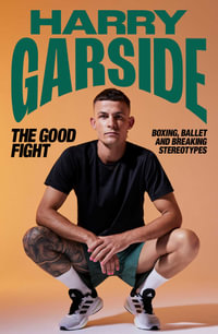 The Good Fight : Boxing, ballet and breaking stereotypes - Harry Garside