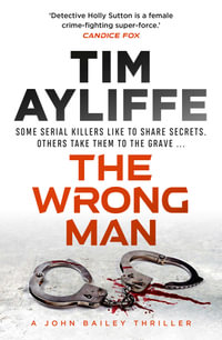 The Wrong Man : John Bailey - Tim Ayliffe