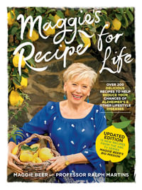 Maggie's Recipe for Life : Over 200 delicious recipes to help reduce your chances of Alzheimer's and other lifestyle diseases - Maggie Beer