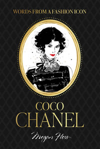 Words from a Fashion Icon : Coco Chanel - Megan Hess