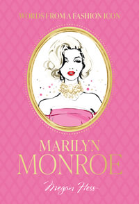 Words from a Fashion Icon: Marilyn Monroe : Fashion Icons - Megan Hess