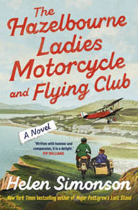 The Hazelbourne Ladies Motorcycle and Flying Club - Helen Simonson