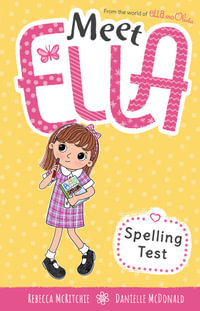 Spelling Test : Meet Ella : Book 13 - Rebecca McRitchie