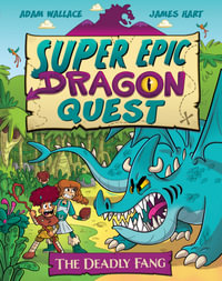 The Deadly Fang (Super Epic Dragon Quest #1) - Adam Wallace