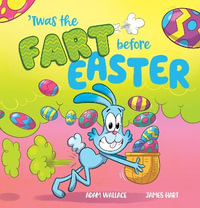 'Twas the Fart Before Easter - Adam Wallace