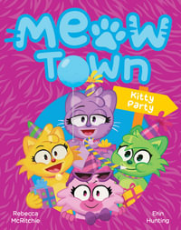 Meow Town : Kitty Party : Meow Town : Book 2 - Rebecca McRitchie