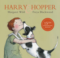 Harry and Hopper (15th Anniversary Edition) - Margaret Wild