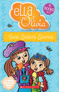 Best Sisters Stories (Ella and Olivia) : Ella and Olivia - Yvette Poshoglian