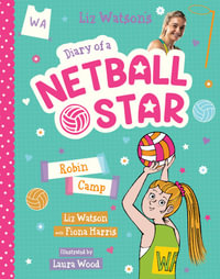 Robin Camp : Diary of a Netball Star : Book 5 - Fiona Harris