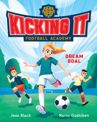 Dream Goal : Kicking It Football Academy : Book 1 - Jess Black