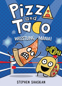 Wrestling Mania! (Pizza and Taco #4) - Stephen Shaskan