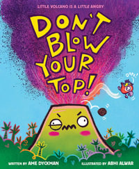 Don't Blow Your Top! - Ame Dyckman