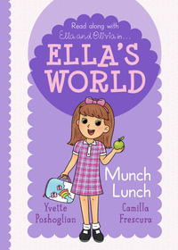 Munch Lunch : Ella's World: Book 3 - Yvette Poshoglian