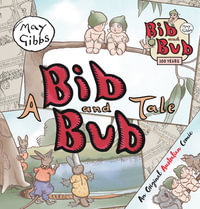 A Bib and Bub Tale : (May Gibbs Deluxe Storybook) - May Gibbs