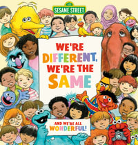 We're Different, We're the Same and We're all Wonderful! : Sesame Street