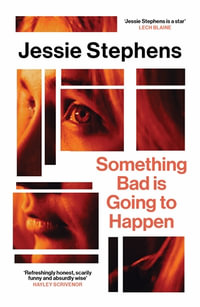 Something Bad is Going to Happen - Jessie Stephens