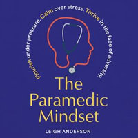 The Paramedic Mindset - Leigh Anderson