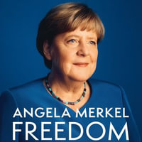 Freedom : Memories 1954 - 2021 - Angela Merkel