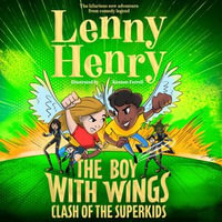 The Boy With Wings : Clash of the Superkids - Lenny Henry