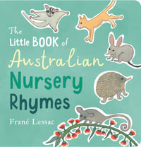 The Little Book of Australian Nursery Rhymes - Frané Lessac