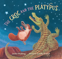 The Croc and the Platypus - Jackie Hosking