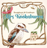 Snugglepot and Cuddlepie Meet Mrs Kookaburra : May Gibbs - May Gibbs