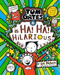 Tom Gates is Ha! Ha! Hilarious (Tom Gates #23) : Tom Gates - Liz Pichon