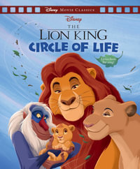 The Lion King : Circle of Life (Disney: Movie Classics)