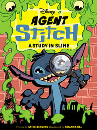 Agent Stitch : A Study In Slime (Disney Stitch) - Steve Behling