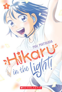 Hikaru in the Light! (A Graphic Novel : Volume 1) - Mai Matsuda