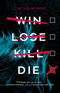 Win Lose Kill Die - Cynthia Murphy