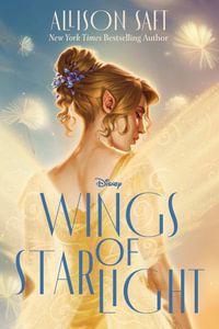 Wings of Starlight : Disney - Allison Saft