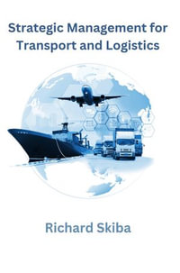 Strategic Management for Transport and Logistics - Richard Skiba