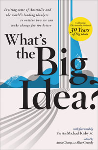 What's the Big Idea? : 30 Years of the Australia Institute - Various Authors