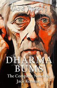 David Apricot's Dharma Bums : The Complete Novel by Jack Kerouac - Jack Kerouac