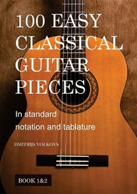 100 Easy Classical Guitar pieces Book 1 &2 - Dmitrijs Volkovs