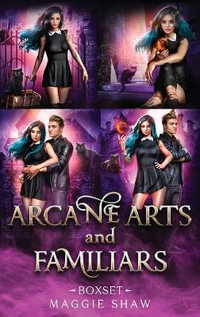 Arcane Arts and Familiars Boxset - Maggie Shaw