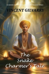 The Snake Charmer's Tale - VINCENT J GILVARRY