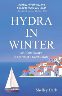 HYDRA IN WINTER : An Island Escape in Search of a Greek Pirate - Dark