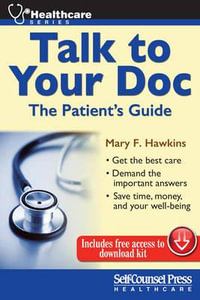 Talk to Your Doc : The Patient's Guide - Mary F Hawkins