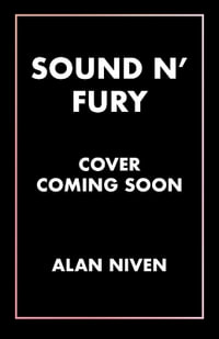 Sound N' Fury : Rock N' Roll Stories - Alan Niven