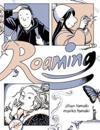 Roaming : Roaming - Jillian Tamaki